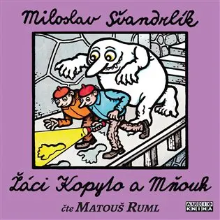 Žáci Kopyto a Mňouk (audiokniha - čte Matouš Ruml) - Miloslav Švandrlík