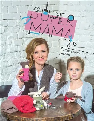 Supermáma - Tvoříme s dětmi pro děti