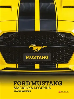 Ford Mustang - Americká legenda - Alois Pavlůsek