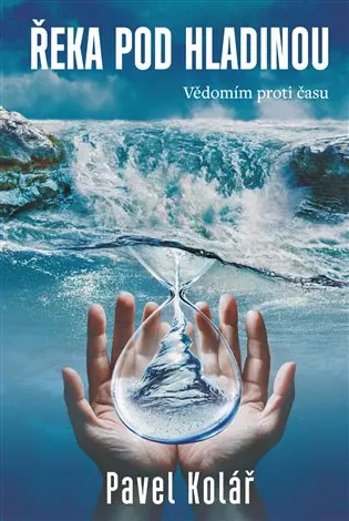 Řeka pod hladinou: Vědomím proti času