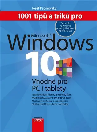 1001 tipů a triků pro Microsoft Windows 10 - Josef Pecinovský