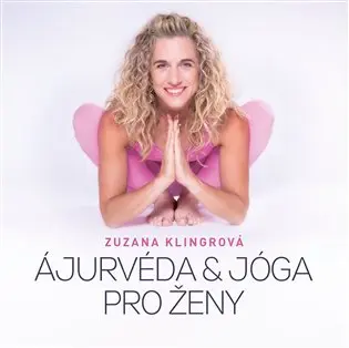 Ajurvéda & jóga pro ženy - Zuzana Klingrová