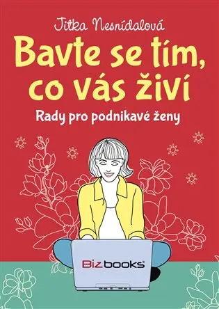 Bavte se tím, co vás živí