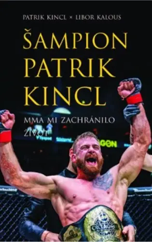 Šampion Patrik Kincl - MMA mi zachránilo život