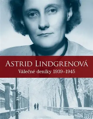 Astrid Lindgrenová: Válečné deníky 1939–1945