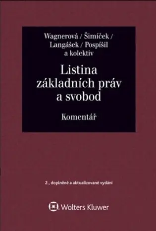 Listina základních práv a svobod Komentář - Ivo Pospíšil, Vojtěch Šimíček, Eliška Wagnerová, Tomáš Langášek