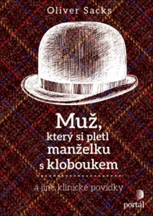 Muž, který si pletl manželku s kloboukem a jiné klinické povídky