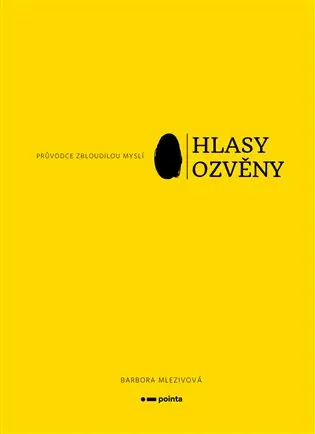 Hlasy ozvěny - Průvodce zbloudilou myslí - Barbora Mlezivová