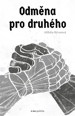 Odměna pro druhého - Alžběta Rývorová,Odměna pro druhého - Alžběta Rývorová - kniha z kategorie Beletria