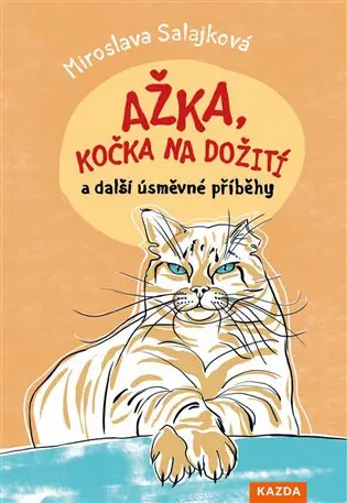 Ažka, kočka na dožití a další úsměvné příběhy