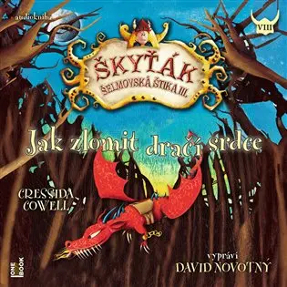 Jak zlomit dračí srdce (Škyťák Šelmovská Štika III.) 8 - CDmp3 (Čte David Novotný) - Cressida Cowell