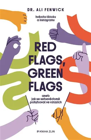 Red flags, green flags - Aneb jak se sebevědomě pohybovat ve vztazích