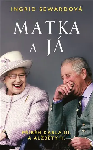 Matka a já: Příběh Karla III. a Alžběty II.