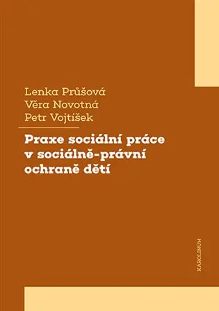 Praxe sociální práce v sociálně-právní ochraně dětí -  Lenka Průšová
