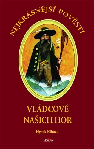 Nejkrásnější pověsti - Vládcové našich hor