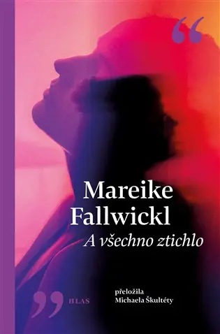 A všechno ztichlo - Mareike Fallwickl