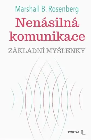 Nenásilná komunikace - základní myšlenky