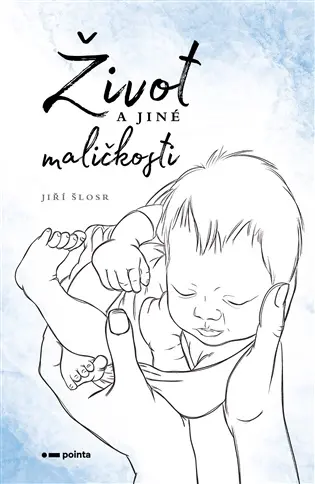 Život a jiné maličkosti - Jiří Šlosr