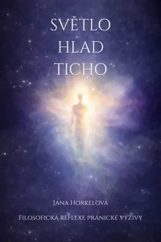 Světlo, hlad a ticho