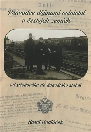 Průvodce dějinami celnictví v českých zemích - 1. díl