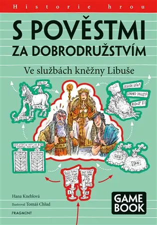 S pověstmi za dobrodružstvím – Ve službách kněžny Libuše - Hana Kneblová