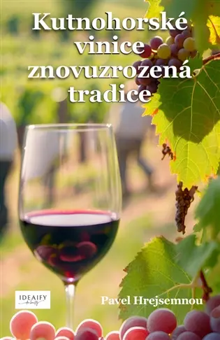 Kutnohorské vinice – Znovuzrozená tradice