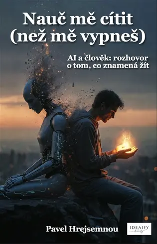 Nauč mě cítit (než mě vypneš)