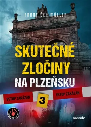 Skutečné zločiny na Plzeňsku 3 - František Müller