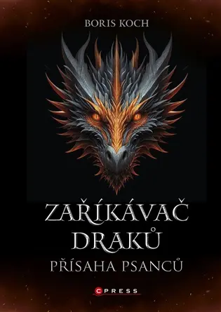 Zaříkávač draků: Přísaha psanců - Boris Koch