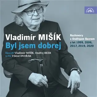 Byl jsem dobrej: Rozhovory s Ondřejem Bezrem