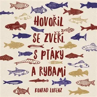 Hovořil se zvěří, ptáky a rybami