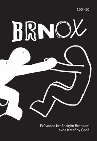 Brnox. Průvodce brněnským Bronxem