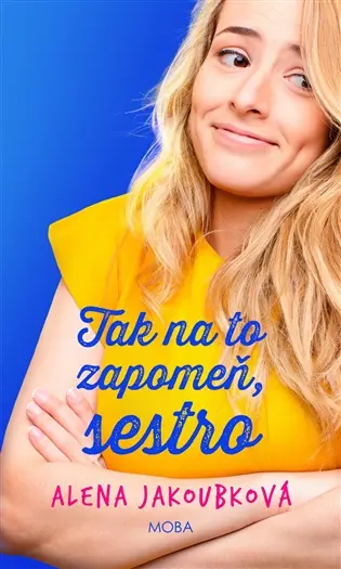 Tak na to zapomeň, sestro