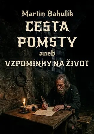 Cesta pomsty aneb vzpomínky na život