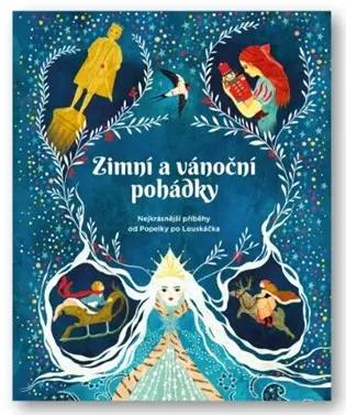 Zimní a vánoční pohádky Nejkrásnější příběhy od Popelky po Louskáčka - Božena Němcová