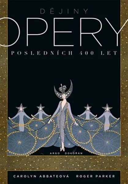 Dějiny opery - Posledních čtyřista let - Carolyn Abbateová