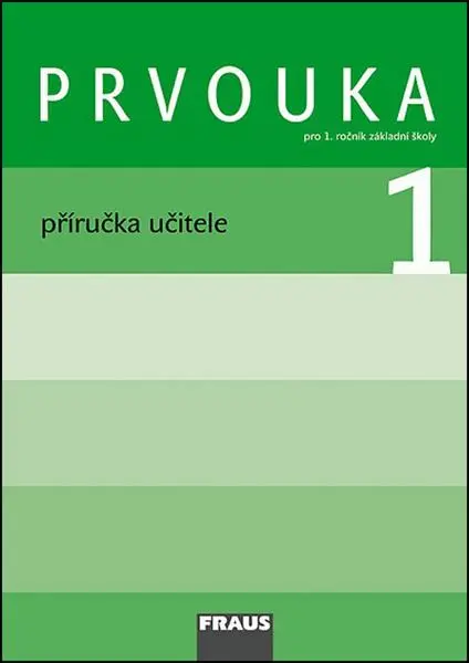 Prvouka 1 pro ZŠ - příručka učitele - kolektiv autorů