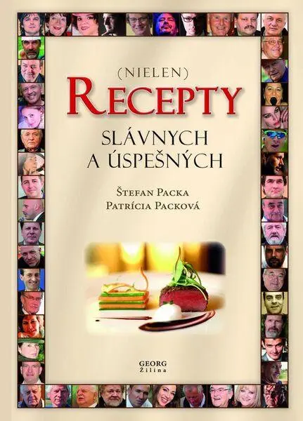 Recepty slávnych a úspešných (Nielen recepty) - Štefan Packa, Patrícia Packová - kniha z kategorie Kuchárky