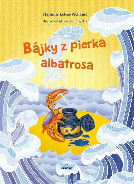 Bájky z pierka albatrosa - Vladimír Leksa-Pichanič