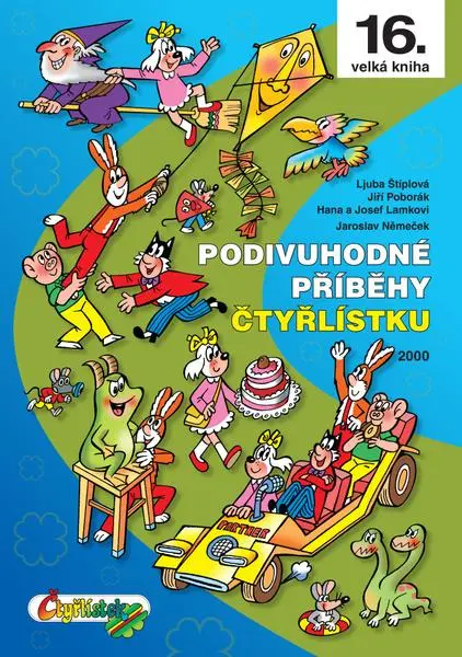 Podivuhodné příběhy Čtyřlístku 2000. (16. kniha) - Hana Lamková, Josef Lamka, Jiří Poborák, Ljuba Štíplová, Jaroslav Němeček