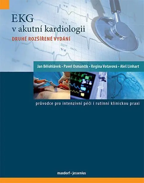 EKG v akutní kardiologii - Průvodce pro intenzivní péči i rutinní klinickou praxi
