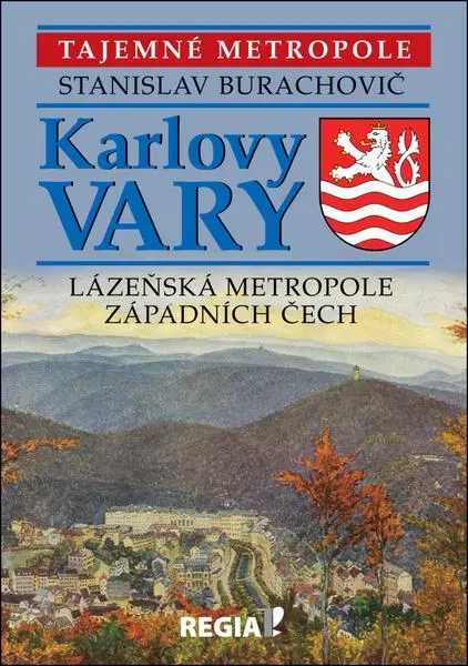 Karlovy Vary - Lázeňská metropole západních Čech -  Stanislav Burachovič