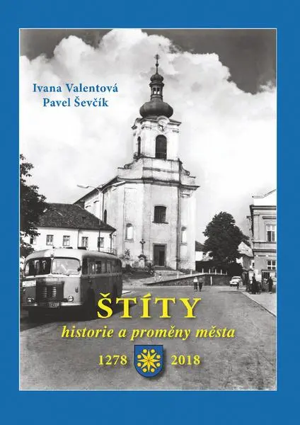 Štíty - Historie a proměny města - Pavel Ševčík
