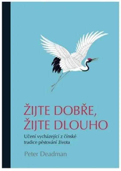 Žijte dobře, žijte dlouho - Peter Deadman