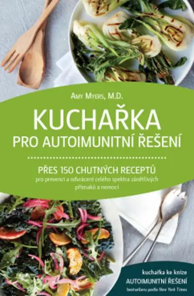 Kuchařka pro autoimunitní řešení – Amy Myers, M.D.