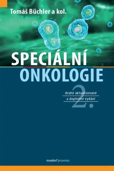 Speciální onkologie - Tomáš Büchler, kolektív autorov,Speciální onkologie - Tomáš Büchler, kolektív autorov - kniha z kategorie Onkológia