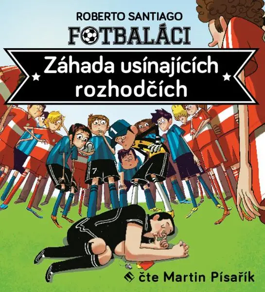 Fotbaláci I.. Záhada usínajících rozhodčí - audiokniha z kategorie Detektivky