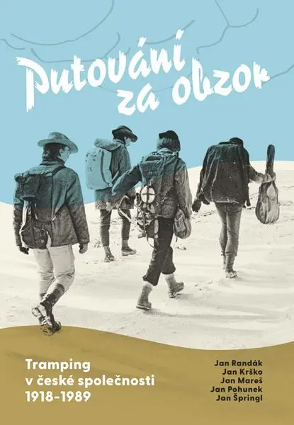 Putování za obzor - Tramping v české společnosti 1918-1989 - Jan Randák