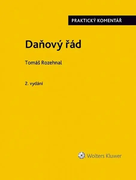 Daňový řád - Praktický komentář - Tomáš Rozehnal