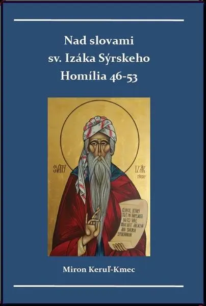 Nad slovami sv. Izáka Sýrskeho - Miron Keruľ-Kmec st.